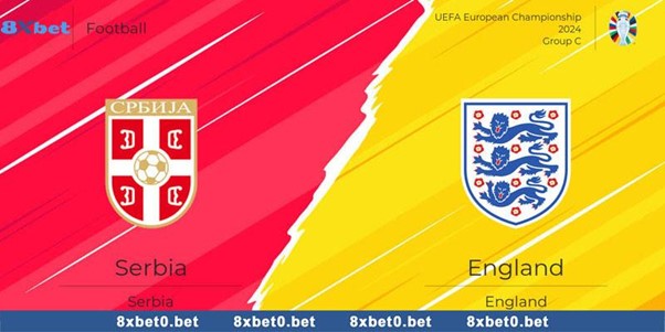 Nhận định Serbia vs Anh chi tiết nhất